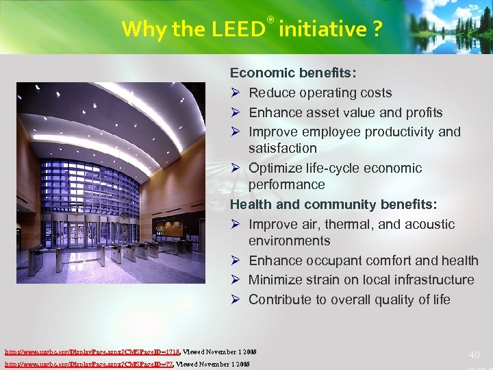 ® Why the LEED initiative ? Economic benefits: Ø Reduce operating costs Ø Enhance