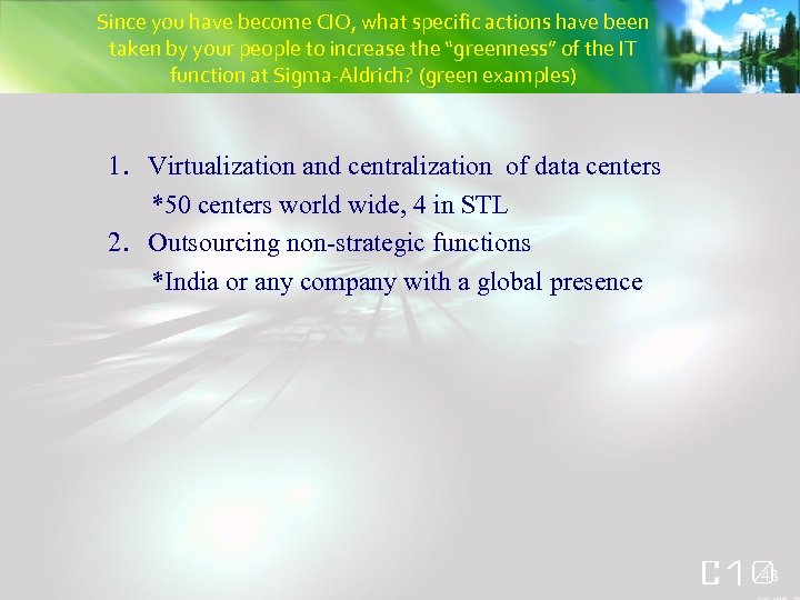 Since you have become CIO, what specific actions have been taken by your people