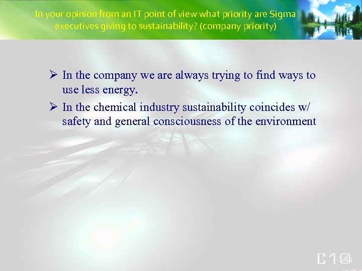 In your opinion from an IT point of view what priority are Sigma executives