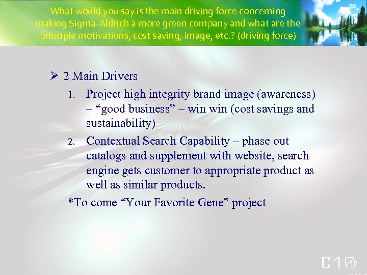 What would you say is the main driving force concerning making Sigma-Aldrich a more