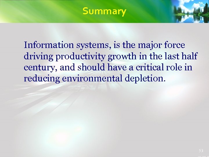 Summary Information systems, is the major force driving productivity growth in the last half