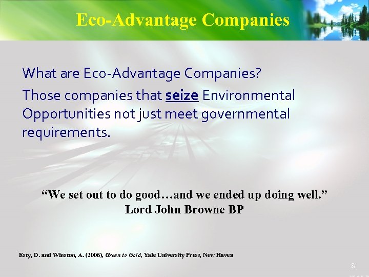 Eco-Advantage Companies What are Eco-Advantage Companies? Those companies that seize Environmental Opportunities not just