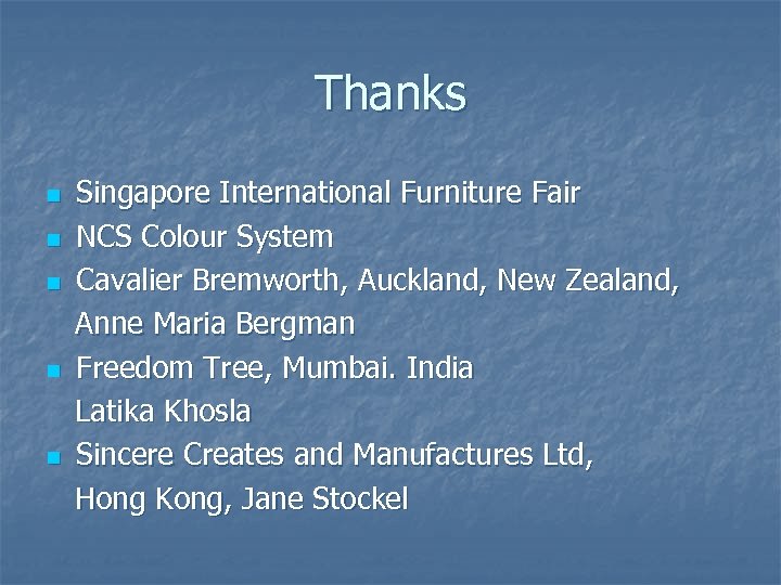 Thanks n n n Singapore International Furniture Fair NCS Colour System Cavalier Bremworth, Auckland,