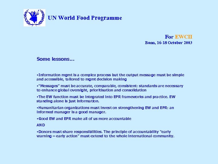 UN World Food Programme For EWCII Bonn, 16 -18 October 2003 Some lessons… •