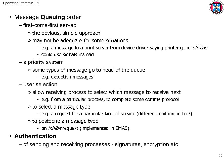 Operating Systems: IPC • Message Queuing order – first-come-first served » the obvious, simple