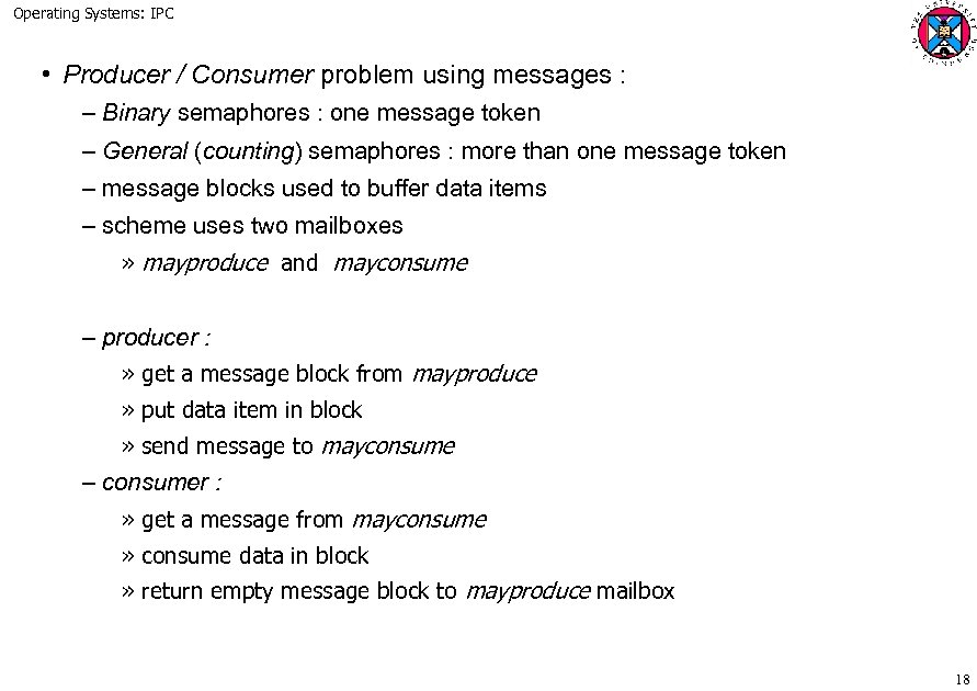 Operating Systems: IPC • Producer / Consumer problem using messages : – Binary semaphores