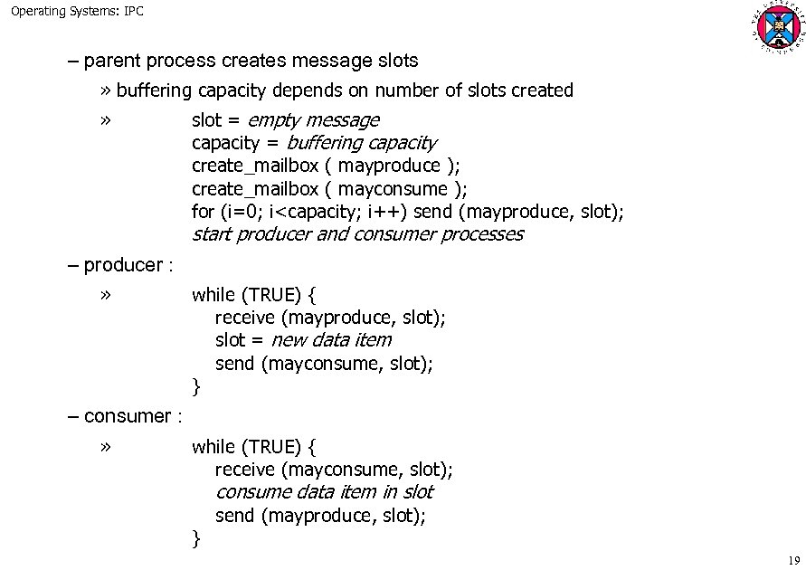 Operating Systems: IPC – parent process creates message slots » buffering capacity depends on