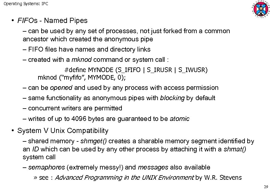 Operating Systems: IPC • FIFOs - Named Pipes – can be used by any