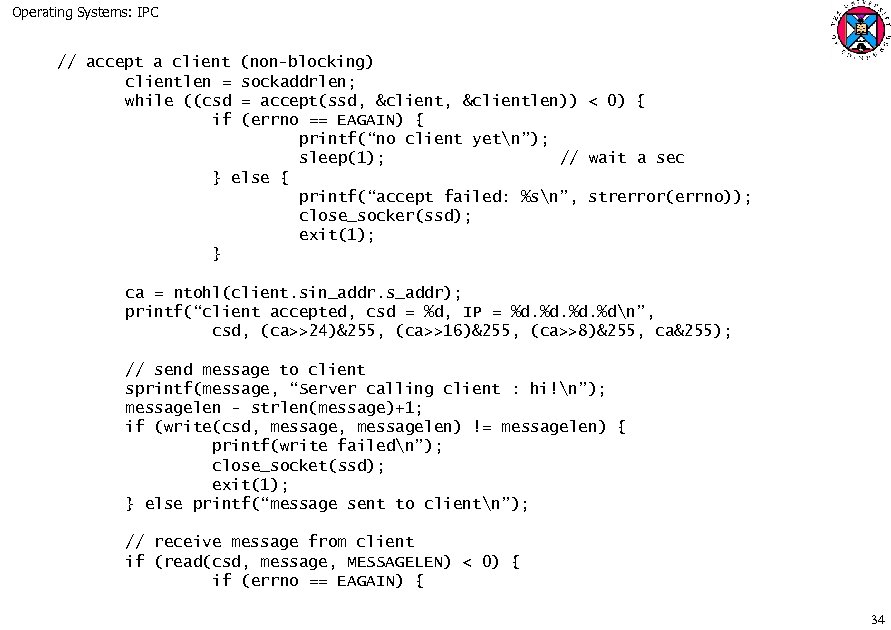 Operating Systems: IPC // accept a clientlen = while ((csd if (non-blocking) sockaddrlen; =