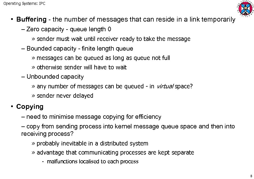 Operating Systems: IPC • Buffering - the number of messages that can reside in