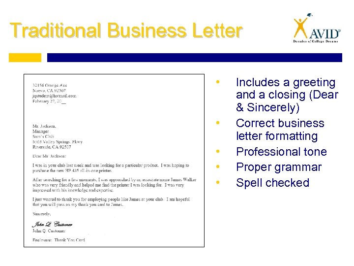 Traditional Business Letter • • • Includes a greeting and a closing (Dear &