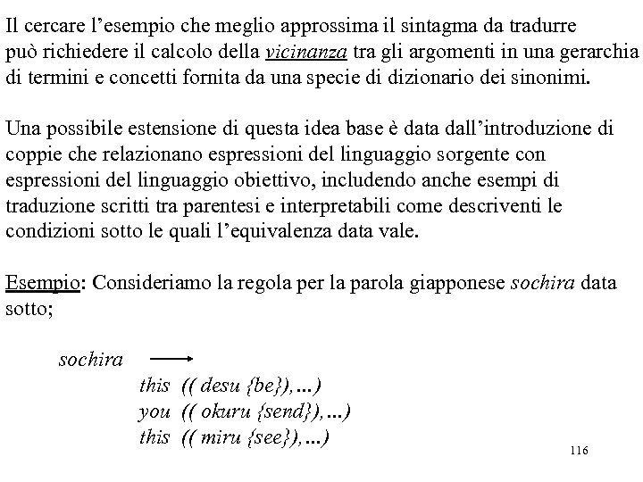 Il cercare l’esempio che meglio approssima il sintagma da tradurre può richiedere il calcolo