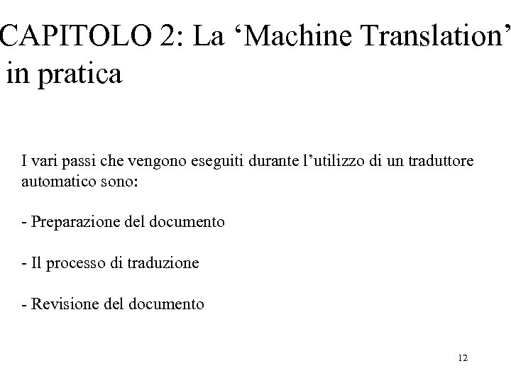 CAPITOLO 2: La ‘Machine Translation’ in pratica I vari passi che vengono eseguiti durante