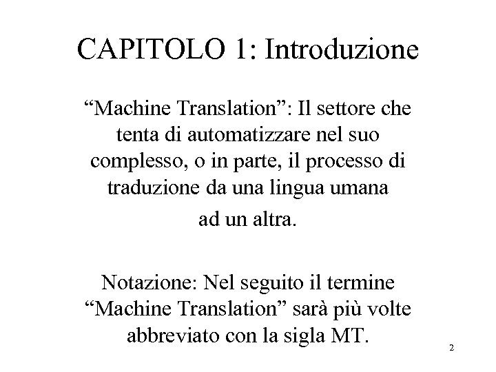CAPITOLO 1: Introduzione “Machine Translation”: Il settore che tenta di automatizzare nel suo complesso,