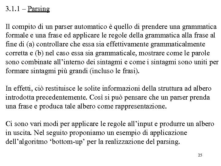 3. 1. 1 – Parsing Il compito di un parser automatico è quello di
