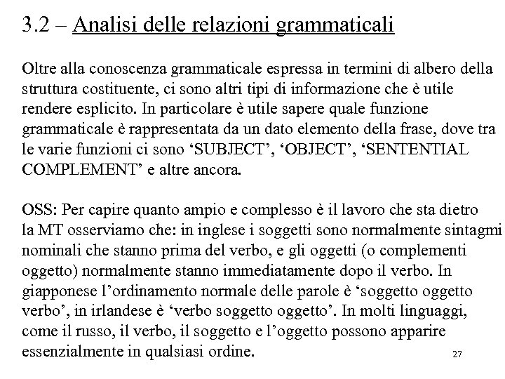 3. 2 – Analisi delle relazioni grammaticali Oltre alla conoscenza grammaticale espressa in termini