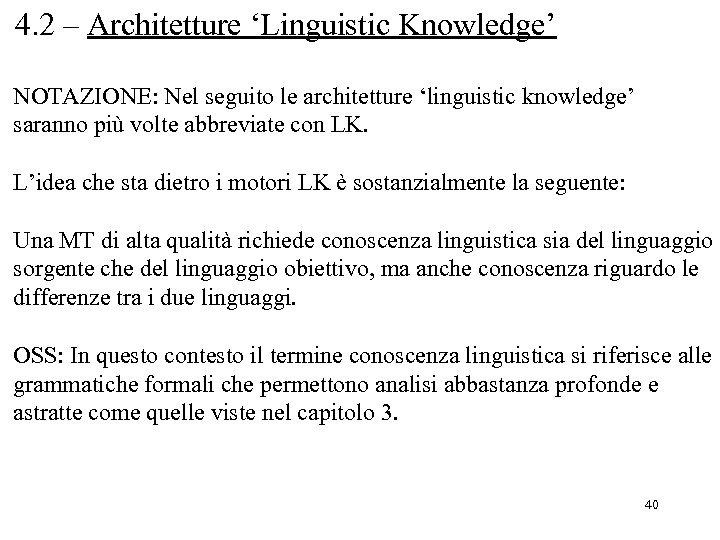 4. 2 – Architetture ‘Linguistic Knowledge’ NOTAZIONE: Nel seguito le architetture ‘linguistic knowledge’ saranno