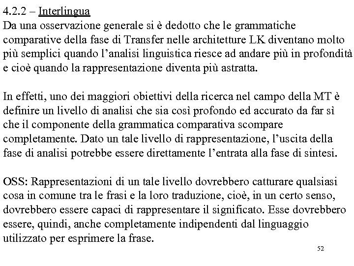4. 2. 2 – Interlingua Da una osservazione generale si è dedotto che le