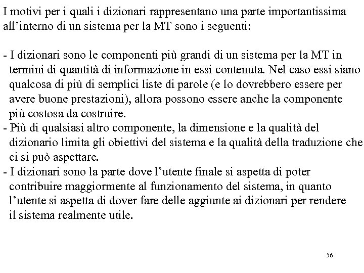 I motivi per i quali i dizionari rappresentano una parte importantissima all’interno di un