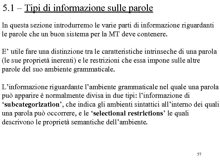 5. 1 – Tipi di informazione sulle parole In questa sezione introdurremo le varie