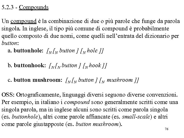 5. 2. 3 - Compounds Un compound è la combinazione di due o più