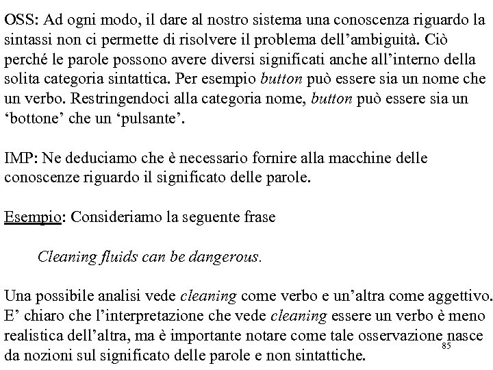 OSS: Ad ogni modo, il dare al nostro sistema una conoscenza riguardo la sintassi