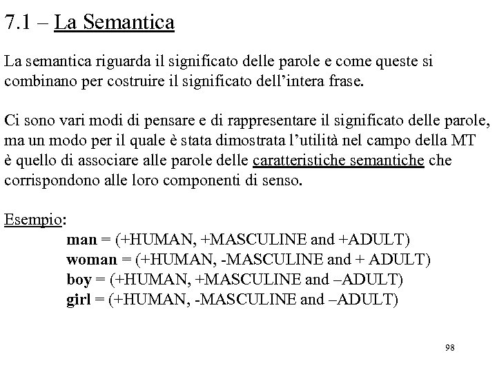 7. 1 – La Semantica La semantica riguarda il significato delle parole e come