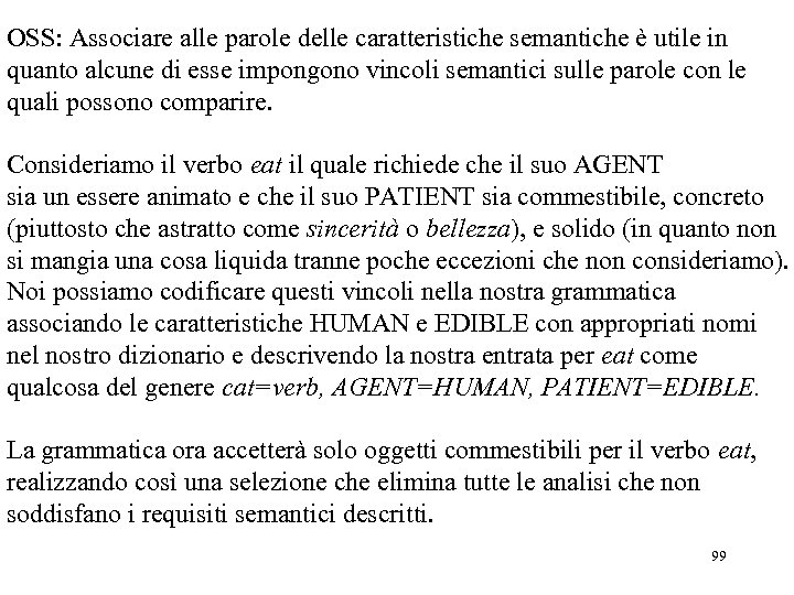 OSS: Associare alle parole delle caratteristiche semantiche è utile in quanto alcune di esse