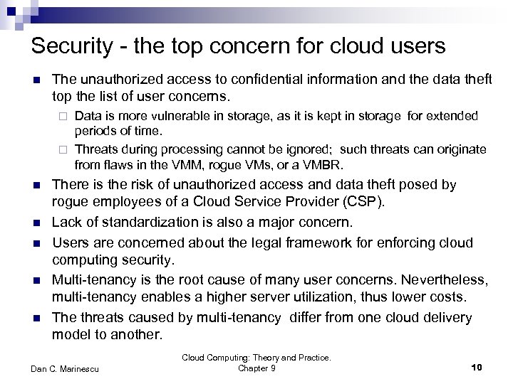 Security - the top concern for cloud users n The unauthorized access to confidential