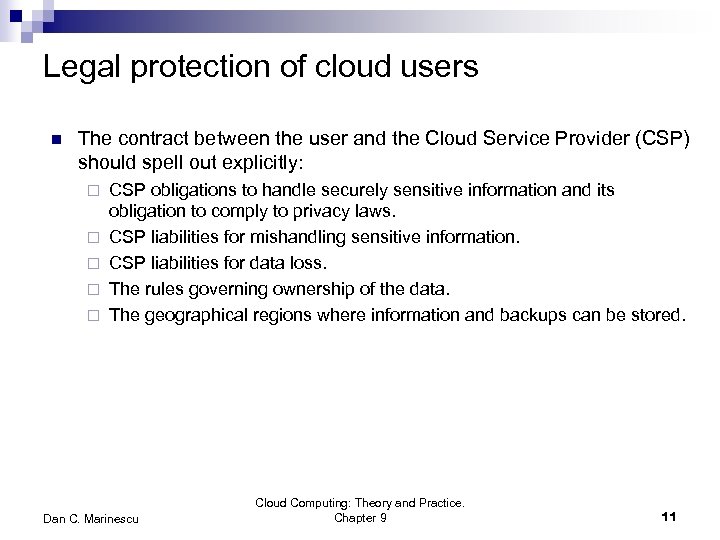 Legal protection of cloud users n The contract between the user and the Cloud