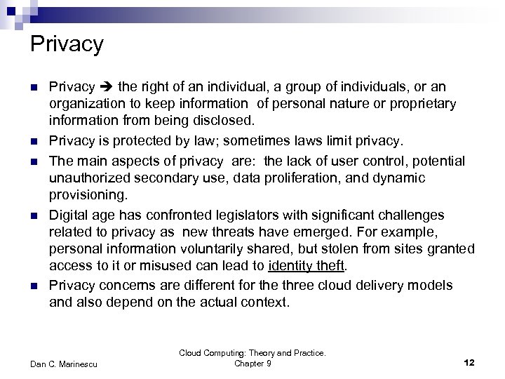 Privacy n n n Privacy the right of an individual, a group of individuals,