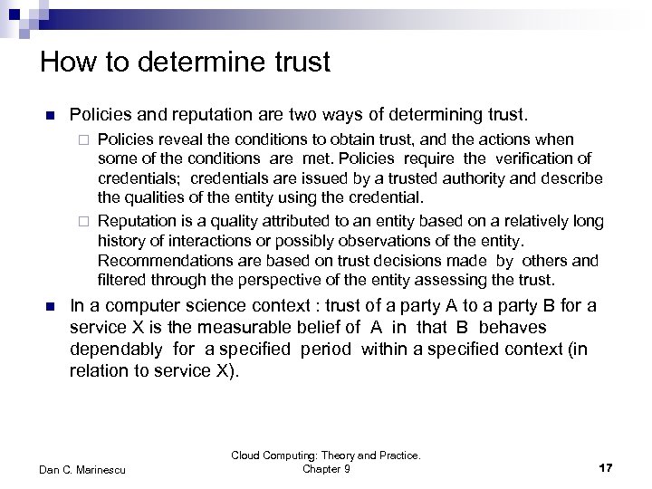 How to determine trust n Policies and reputation are two ways of determining trust.