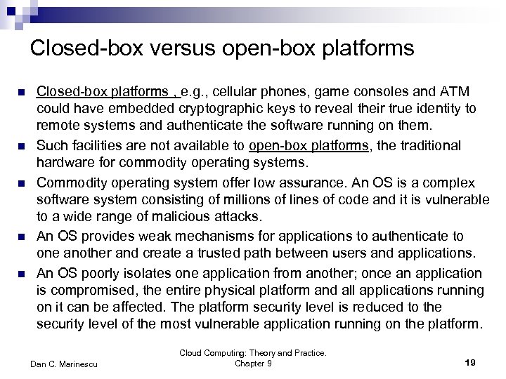 Closed-box versus open-box platforms n n n Closed-box platforms , e. g. , cellular