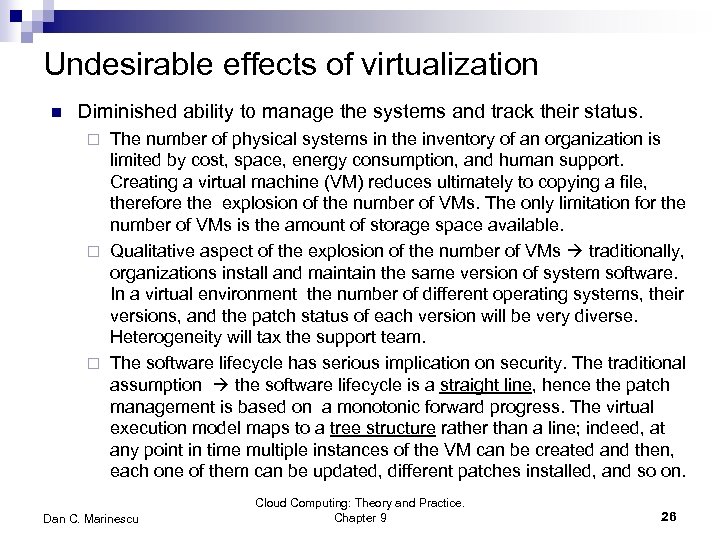 Undesirable effects of virtualization n Diminished ability to manage the systems and track their
