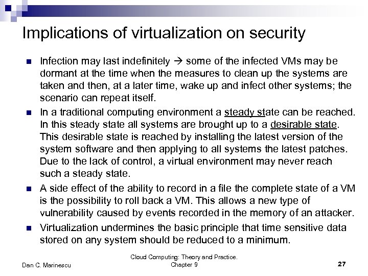 Implications of virtualization on security n n Infection may last indefinitely some of the
