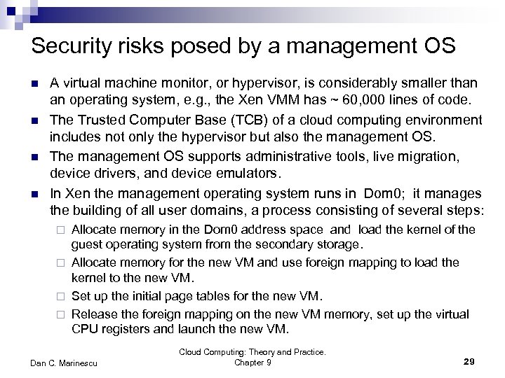 Security risks posed by a management OS n n A virtual machine monitor, or