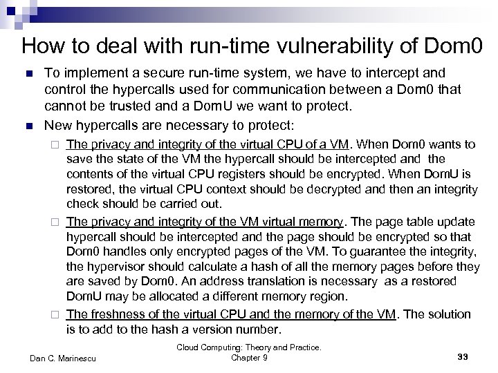 How to deal with run-time vulnerability of Dom 0 n n To implement a