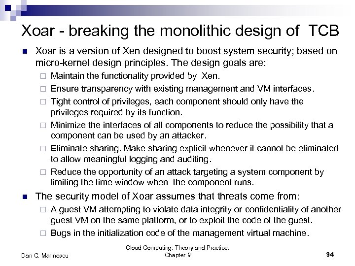 Xoar - breaking the monolithic design of TCB n Xoar is a version of