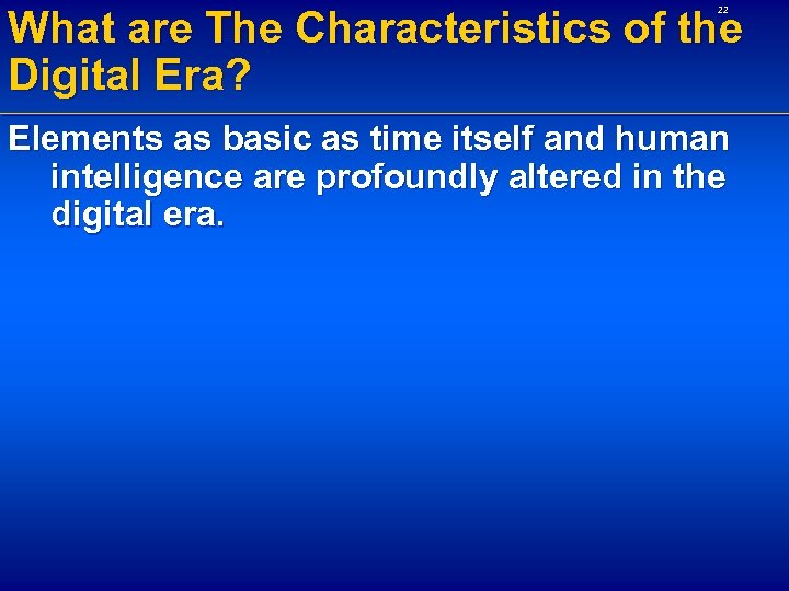 What are The Characteristics of the Digital Era? 22 Elements as basic as time