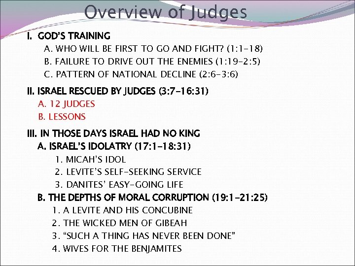 Overview of Judges I. GOD’S TRAINING A. WHO WILL BE FIRST TO GO AND