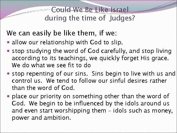 Could We Be Like Israel during the time of Judges? We can easily be