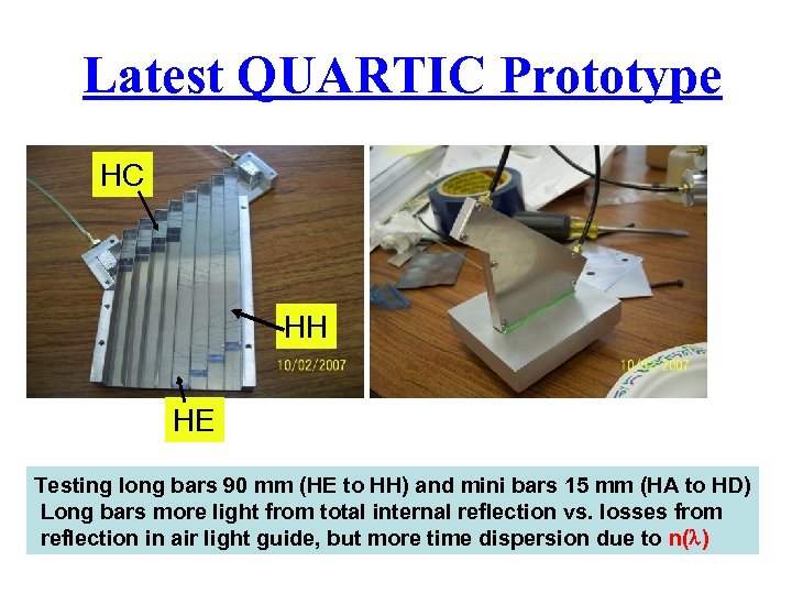 Latest QUARTIC Prototype HC HH HE Testing long bars 90 mm (HE to HH)