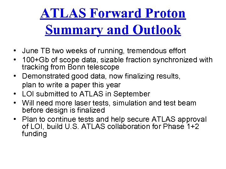 ATLAS Forward Proton Summary and Outlook • June TB two weeks of running, tremendous
