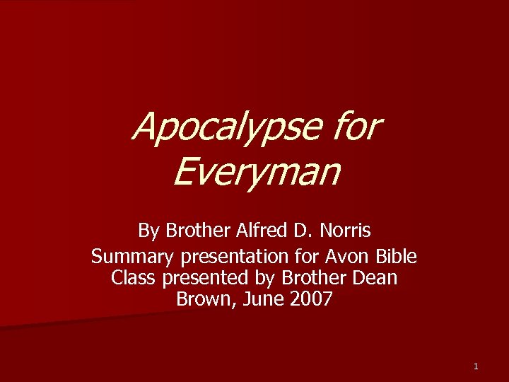 Apocalypse for Everyman By Brother Alfred D. Norris Summary presentation for Avon Bible Class