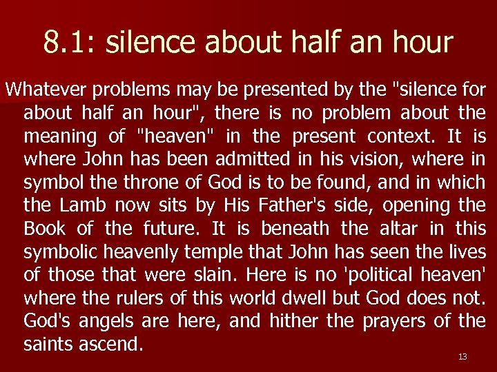 8. 1: silence about half an hour Whatever problems may be presented by the