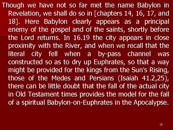 Though we have not so far met the name Babylon in Revelation, we shall