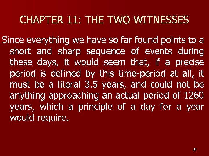 CHAPTER 11: THE TWO WITNESSES Since everything we have so far found points to