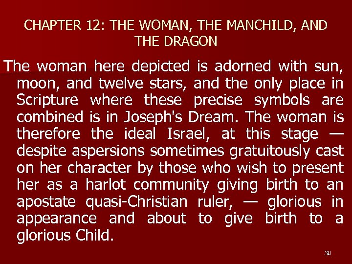 CHAPTER 12: THE WOMAN, THE MANCHILD, AND THE DRAGON The woman here depicted is