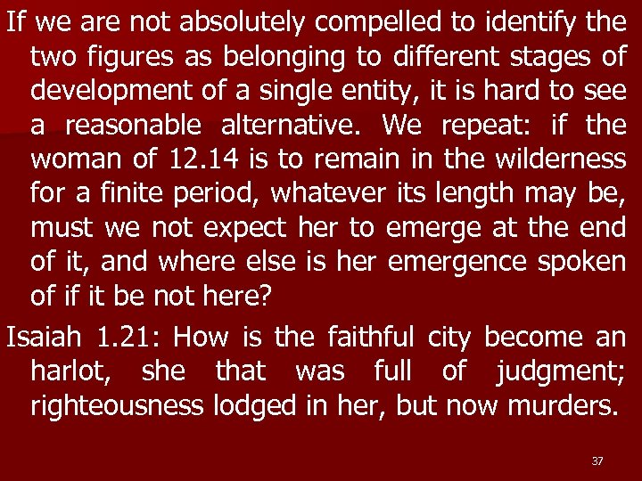 If we are not absolutely compelled to identify the two figures as belonging to