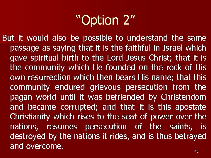 “Option 2” But it would also be possible to understand the same passage as